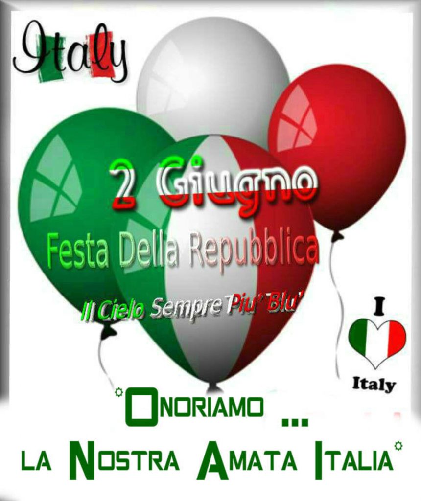 2 giugno Festa della Repubblica. Onoriamo... la nostra amata Italia !