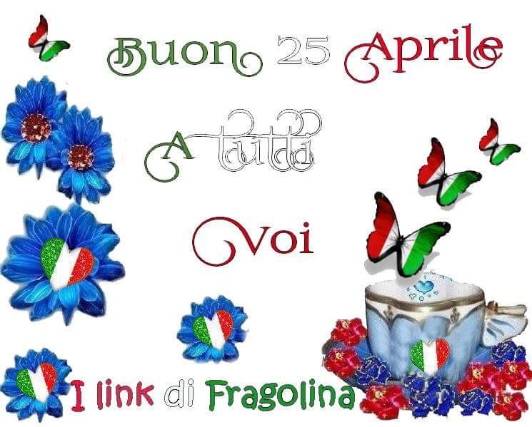 Buon 25 Aprile a tutti voi (I link di Fragolina)
